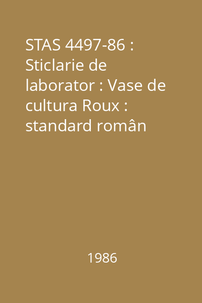STAS 4497-86 : Sticlarie de laborator : Vase de cultura Roux : standard român