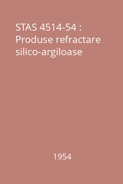 STAS 4514-54 : Produse refractare silico-argiloase