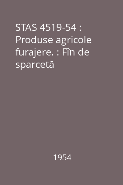 STAS 4519-54 : Produse agricole furajere. : Fîn de sparcetă
