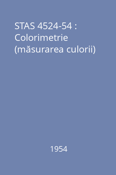 STAS 4524-54 : Colorimetrie (măsurarea culorii)