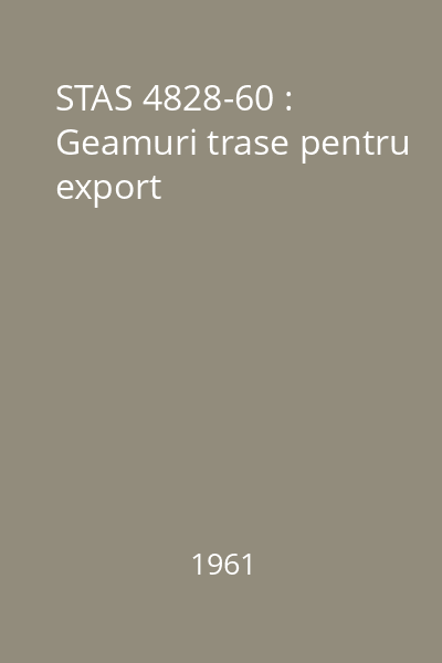 STAS 4828-60 : Geamuri trase pentru export