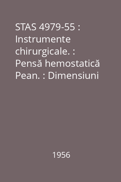STAS 4979-55 : Instrumente chirurgicale. : Pensă hemostatică Pean. : Dimensiuni