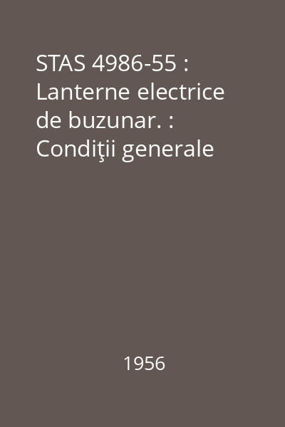 STAS 4986-55 : Lanterne electrice de buzunar. : Condiţii generale