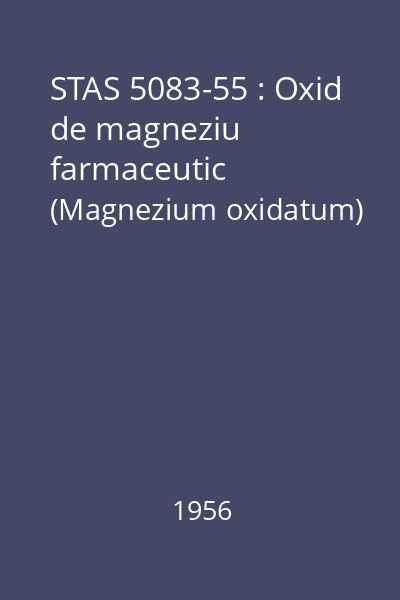 STAS 5083-55 : Oxid de magneziu farmaceutic (Magnezium oxidatum)