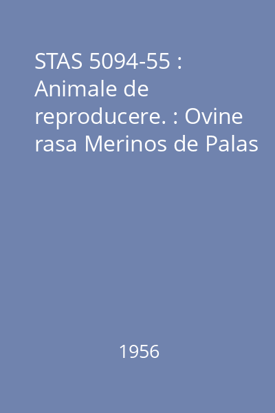 STAS 5094-55 : Animale de reproducere. : Ovine rasa Merinos de Palas