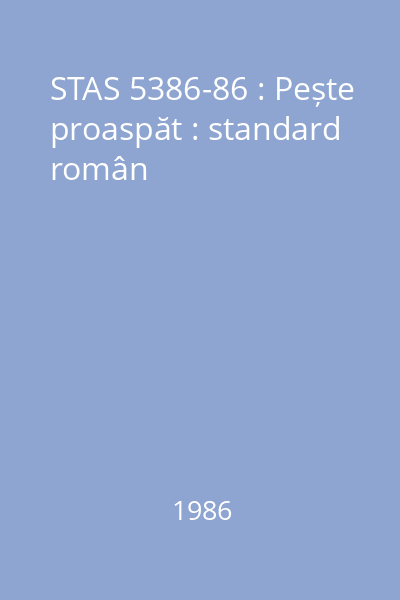 STAS 5386-86 : Pește proaspăt : standard român