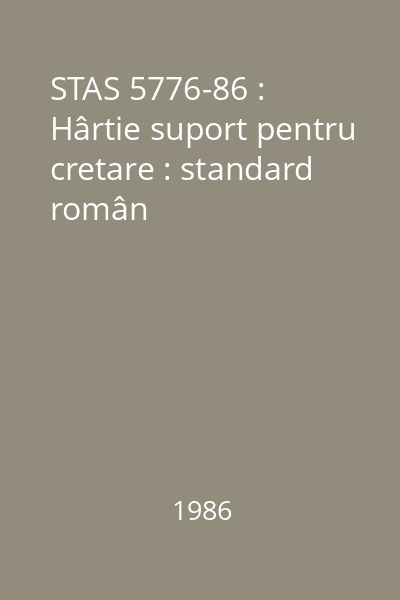 STAS 5776-86 : Hârtie suport pentru cretare : standard român