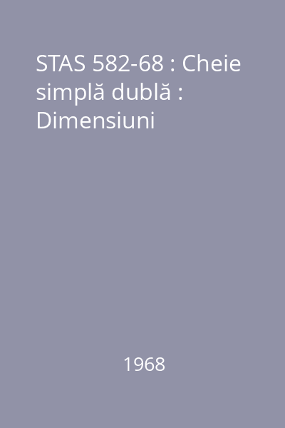 STAS 582-68 : Cheie simplă dublă : Dimensiuni