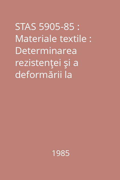 STAS 5905-85 : Materiale textile : Determinarea rezistenţei şi a deformării la plesnire