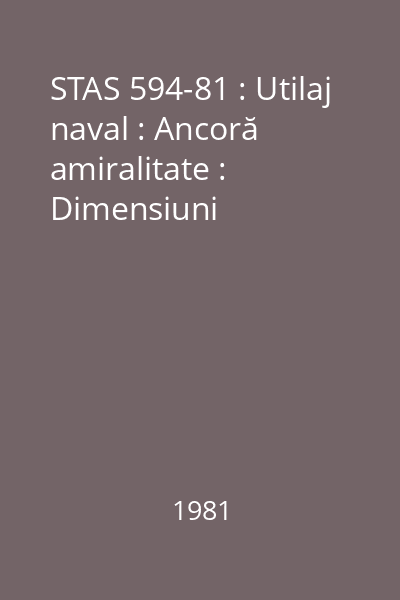 STAS 594-81 : Utilaj naval : Ancoră amiralitate : Dimensiuni