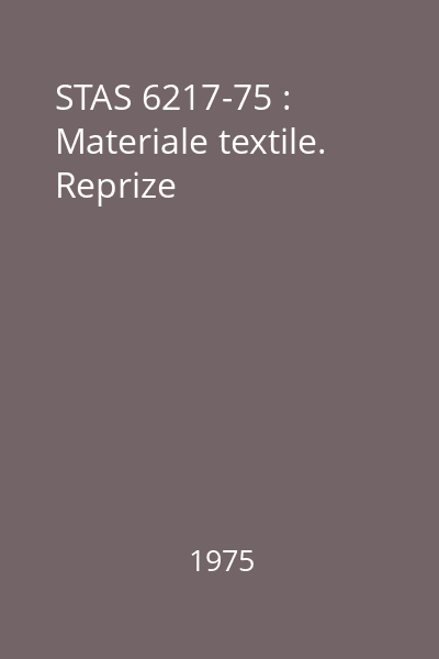 STAS 6217-75 : Materiale textile. Reprize