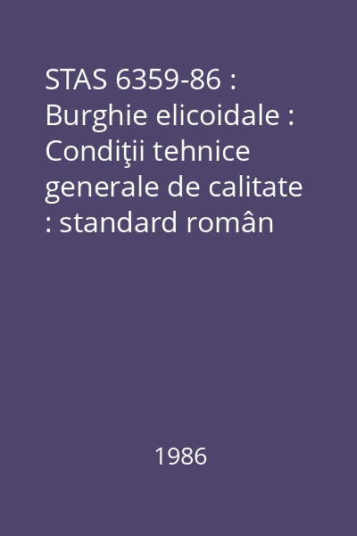 STAS 6359-86 : Burghie elicoidale : Condiţii tehnice generale de calitate : standard român