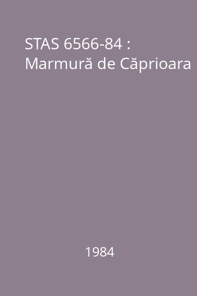 STAS 6566-84 : Marmură de Căprioara