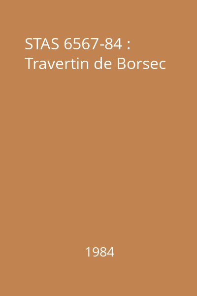 STAS 6567-84 : Travertin de Borsec