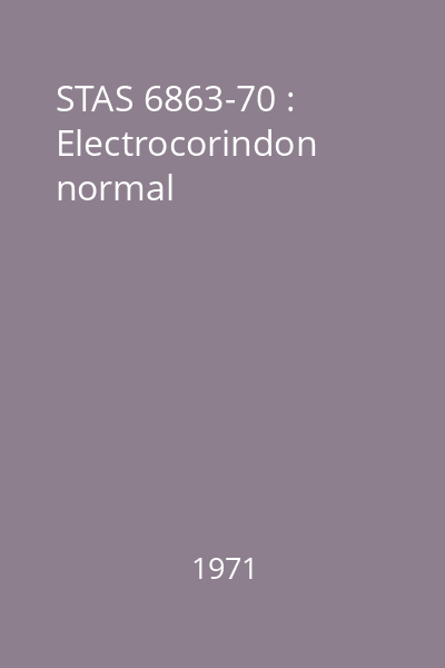STAS 6863-70 : Electrocorindon normal