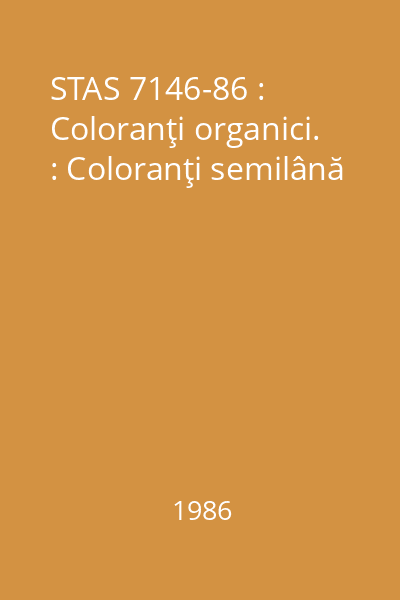 STAS 7146-86 : Coloranţi organici. : Coloranţi semilână