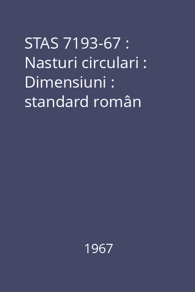 STAS 7193-67 : Nasturi circulari : Dimensiuni : standard român