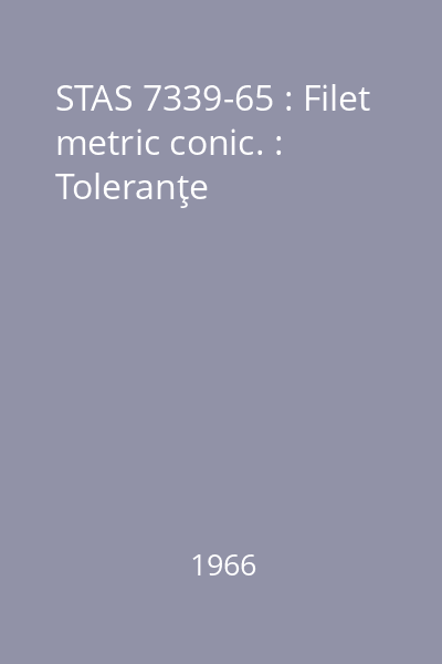 STAS 7339-65 : Filet metric conic. : Toleranţe