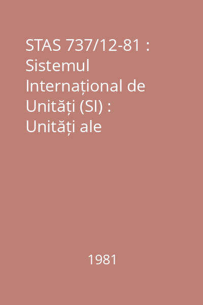 STAS 737/12-81 : Sistemul Internațional de Unități (SI) : Unități ale mărimilor caracteristice acusticii