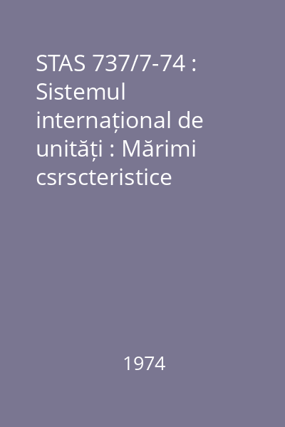 STAS 737/7-74 : Sistemul internațional de unități : Mărimi csrscteristice fenomenelor periodice si conexe : Unități de măsură