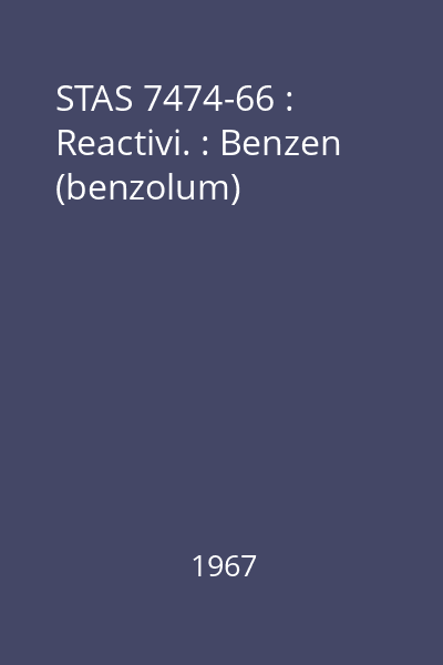 STAS 7474-66 : Reactivi. : Benzen (benzolum)