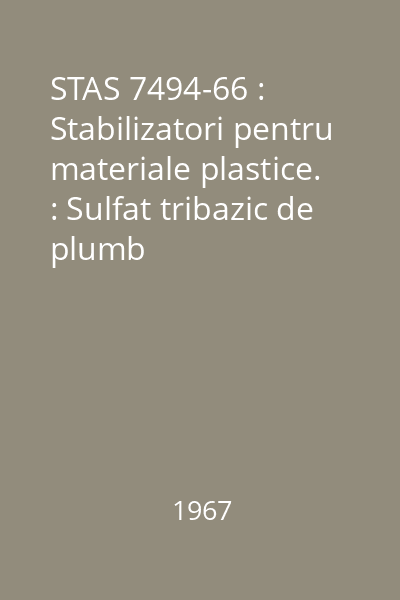 STAS 7494-66 : Stabilizatori pentru materiale plastice. : Sulfat tribazic de plumb
