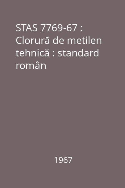 STAS 7769-67 : Clorură de metilen tehnică : standard român