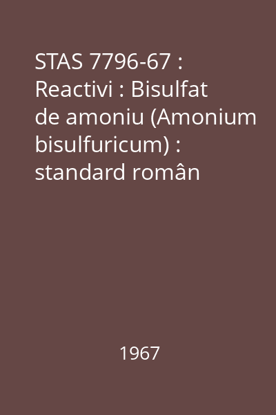 STAS 7796-67 : Reactivi : Bisulfat de amoniu (Amonium bisulfuricum) : standard român