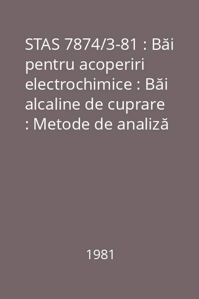 STAS 7874/3-81 : Băi pentru acoperiri electrochimice : Băi alcaline de cuprare : Metode de analiză