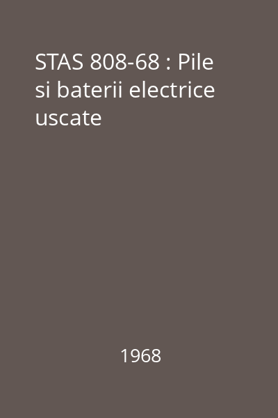 STAS 808-68 : Pile si baterii electrice uscate