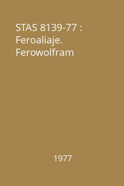 STAS 8139-77 : Feroaliaje. Ferowolfram