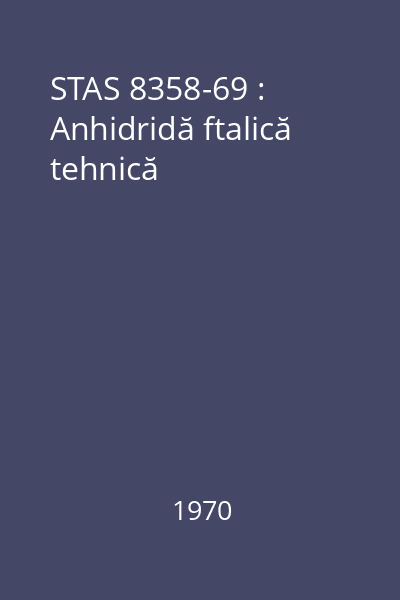 STAS 8358-69 : Anhidridă ftalică tehnică