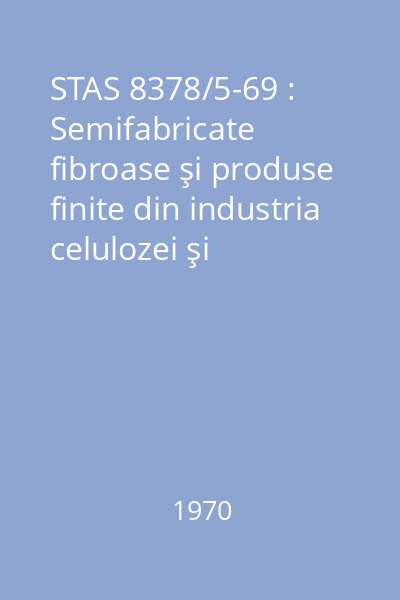 STAS 8378/5-69 : Semifabricate fibroase şi produse finite din industria celulozei şi hârtiei. : Analiza componenţilor cenuşii. : Determinarea conţinutului de cupru