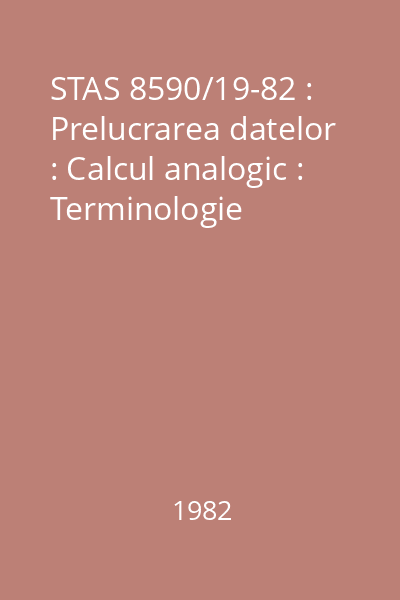 STAS 8590/19-82 : Prelucrarea datelor : Calcul analogic : Terminologie