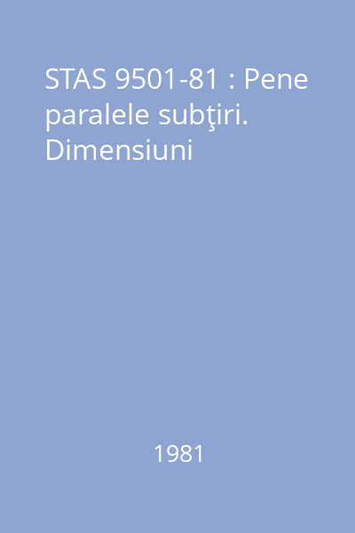 STAS 9501-81 : Pene paralele subţiri. Dimensiuni