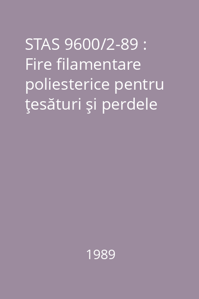 STAS 9600/2-89 : Fire filamentare poliesterice pentru ţesături şi perdele