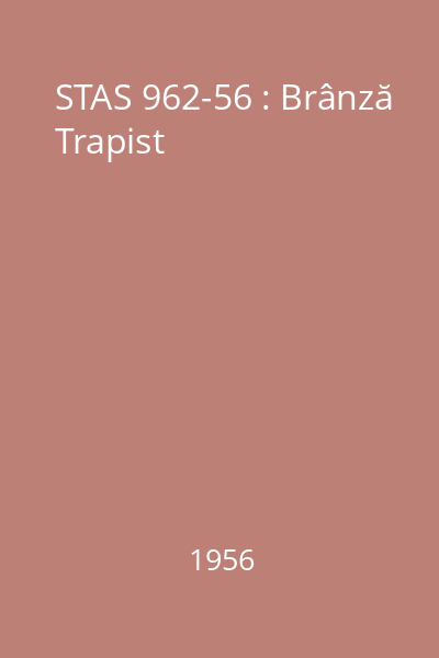 STAS 962-56 : Brânză Trapist