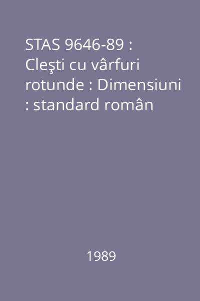 STAS 9646-89 : Cleşti cu vârfuri rotunde : Dimensiuni : standard român