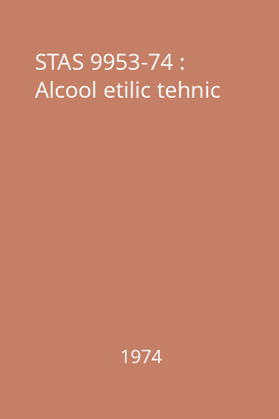 STAS 9953-74 : Alcool etilic tehnic