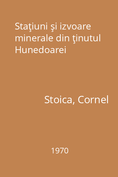 Staţiuni şi izvoare minerale din ţinutul Hunedoarei
