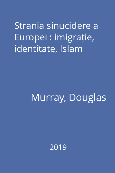 Strania sinucidere a Europei : imigrație, identitate, Islam