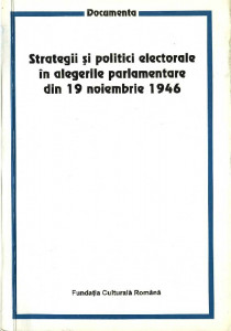 STRATEGII și politici electorale în alegerile parlamentare din 19 noiembrie 1946