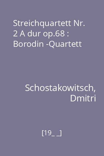 Streichquartett Nr. 2 A dur op.68 : Borodin -Quartett