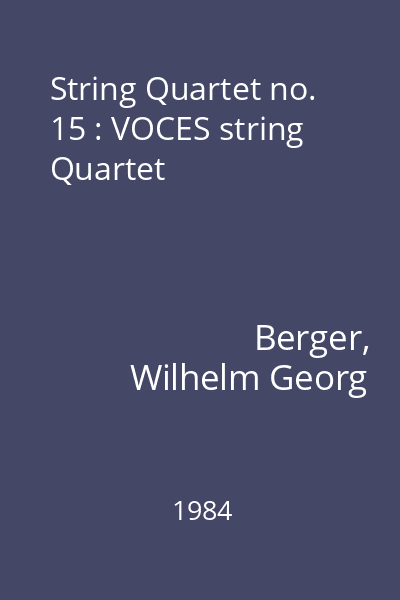 String Quartet no. 15 : VOCES string Quartet