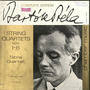 String Quartets No.1-6 = Tatrai Quartet : Chamber Music Vol. I : String Quartet No.1, op. 7; String Quartet No. 2 op. 17