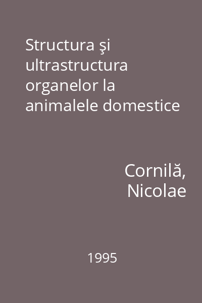 Structura şi ultrastructura organelor la animalele domestice