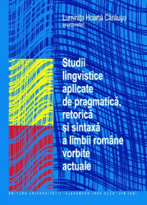 STUDII lingvistice aplicate de pragmatică, retorică și sintaxă a limbii române vorbite actuale