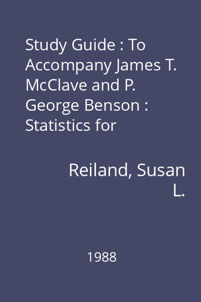 Study Guide : To Accompany James T. McClave and P. George Benson : Statistics for Business and Economics