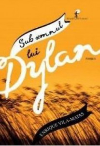 Sub semnul lui Dylan : [roman]