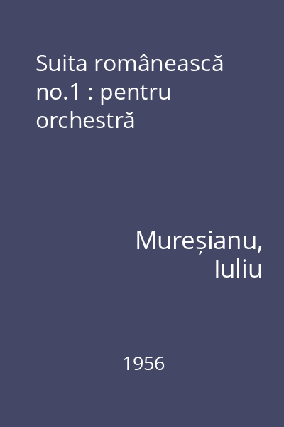 Suita românească no.1 : pentru orchestră